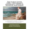 thumbnail image 1 of The Scarlet Letter (1850) ( Hawthorne's masterpiece ) NOVEL by: Nathaniel Hawthorne, (Paperback), 1 of 1