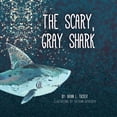 thumbnail image 1 of The Scary, Gray Shark, (Paperback), 1 of 1