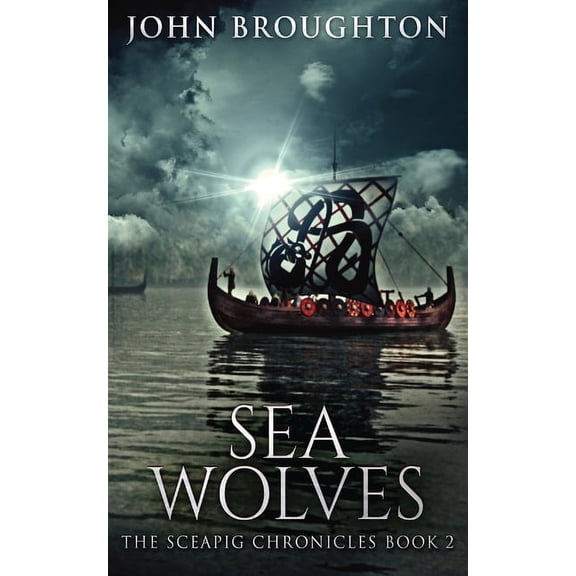 The Sceapig Chronicles Sea Wolves, Book 2, (Paperback)