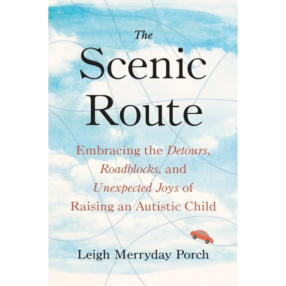 Pre-Owned The Scenic Route: Embracing the Detours, Roadblocks, and Unexpected Joys of Raising an Autistic Child Paperback