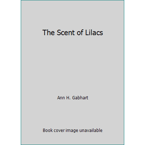 Pre-Owned The Scent of Lilacs (Hardcover) 0739453815 9780739453810