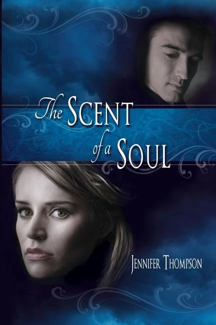 The Scent of a Soul (Paperback) by Jennifer Thompson