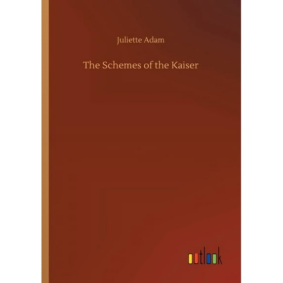 The Schemes of the Kaiser (Paperback)