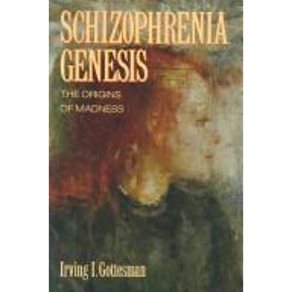 Pre-Owned Schizophrenia Genesis: The Ori (Hardcover) by Irving L Gottesman