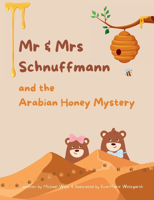 The Schnuffmann Adventures Mr & Mrs Schnuffmann and the Arabian Honey Mystery: A Sweet and Playful Read-Aloud Adventure, Book 1, (Hardcover)