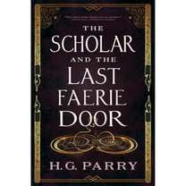 Pre-Owned The Scholar and the Last Faerie Door (Paperback) 0316383902 9780316383905