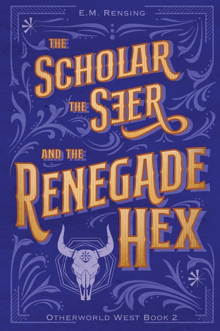 The Scholar the Seer and the Renegade Hex, (Paperback)