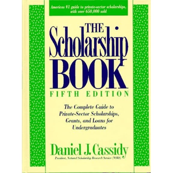 Pre-Owned The Scholarship Book: The Complete Guide to Private-Sector Scholarships, Grants, and Loans for Undergraduates (Hardcover) 0134760786 9780134760780