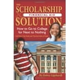 thumbnail image 1 of Pre-Owned The Scholarship & Financial Aid Solution: How to Go to College for Next to Nothing with Short Cuts, Tricks, and Tips from Start to Finish (Paperback) 1601382618 9781601382610, 1 of 1