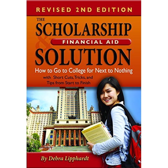 Pre-Owned The Scholarship & Financial Aid Solution How to Go to College for Next to Nothing with Short Cuts, Tricks, and Tips from Start to Finish REVISED 2ND ... (Paperback) 1601389507 9781601389503