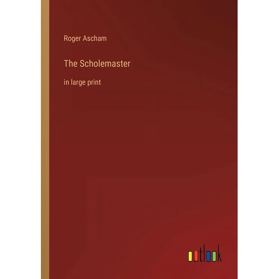 The Scholemaster: In Large Print - 9783368313784