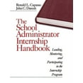 thumbnail image 1 of The School Administrator Internship Handbook: Leading, Mentoring, and Participating in the Internship Program, (Paperback), 1 of 1