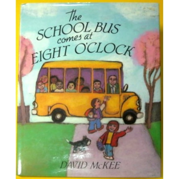 Pre-Owned The School Bus Comes at Eight OClock Hardcover David McKee