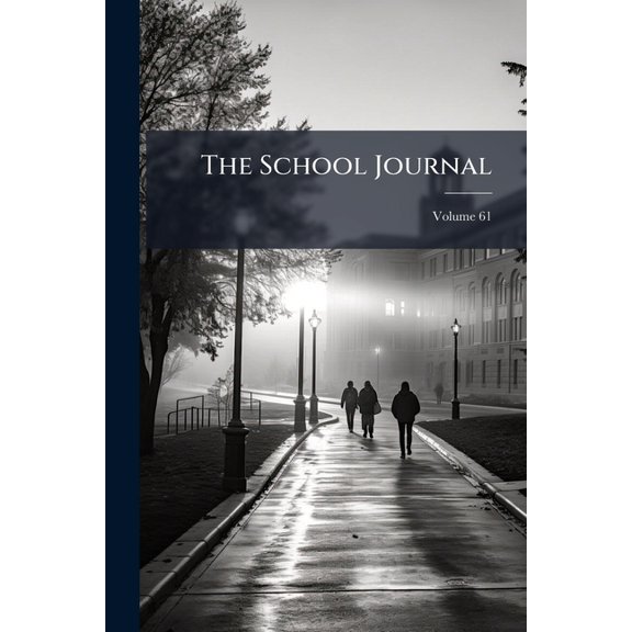 The School Journal; Volume 61 (Paperback)