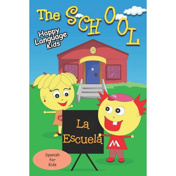 The School - La Escuela: Happy Language Kids - Spanish for Kids the fun and easy way!