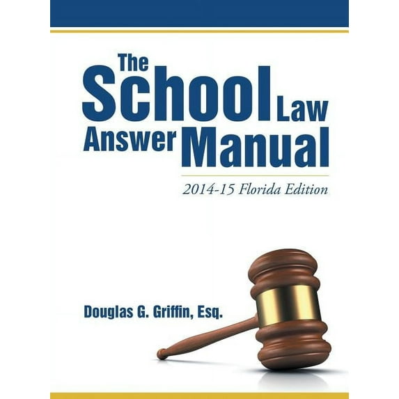 The School Law Answer Manual: 2014-15 Florida Edition, (Paperback)