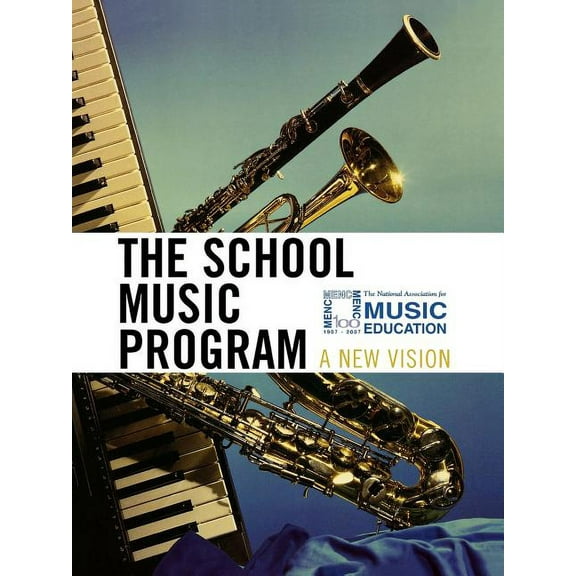The School Music Program: A New Vision, (Paperback)