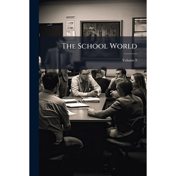 The School World; Volume 9 (Paperback)