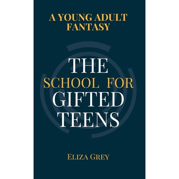 The School for Gifted Teens: A Young Adult Fantasy, (Paperback)