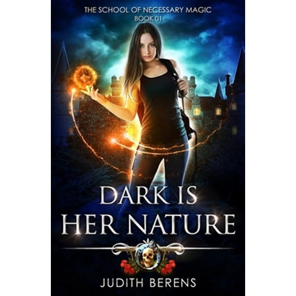 Pre-Owned The School of Necessary Magic: Dark Is Her Nature: An Urban Fantasy Action Adventure (Paperback)