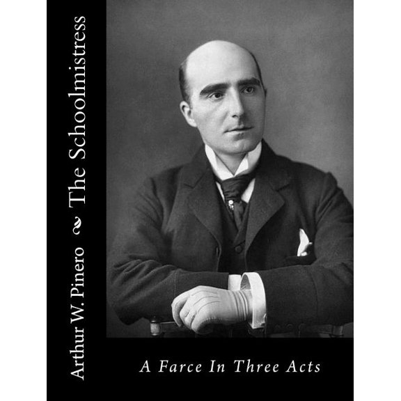 The Schoolmistress : A Farce In Three Acts (Paperback)
