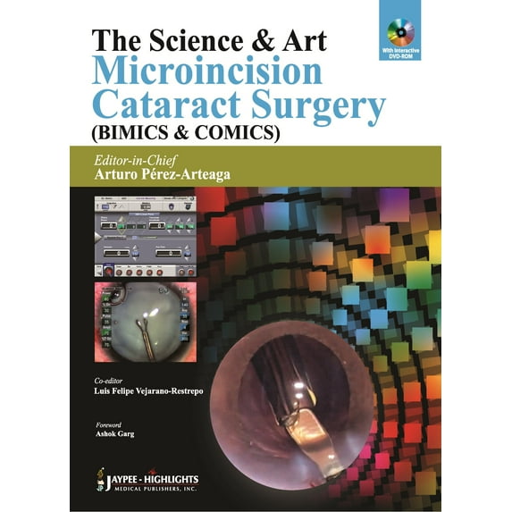 The Science & Art: Microincision Cataract Surgery (BIMICS & COMICS)