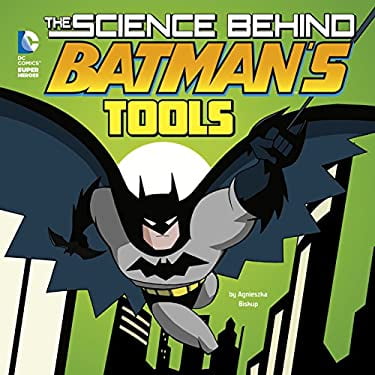 Pre-Owned The Science Behind Batmans Tools DC Comics Super Heroes: Batman Library Binding Agnieszka Biskup