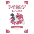 thumbnail image 1 of The Science Behind Getting Pregnant: Explained, 1 of 1