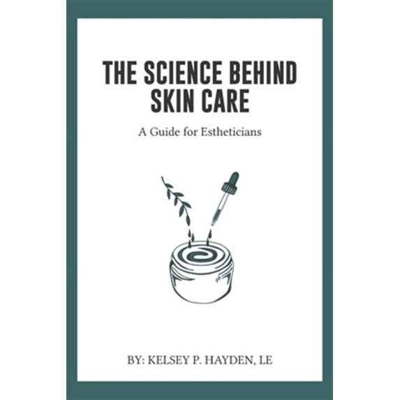 The Science Behind Skin Care (Paperback)