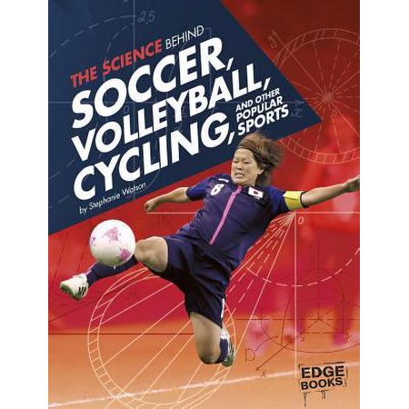 Pre-Owned The Science Behind Soccer Volleyball Cycling and Other Popular Sports (Paperback) 1491481641 9781491481646