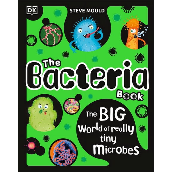 Science Book The Bacteria Book: Gross Germs, Vile Viruses and Funky Fungi, (Hardcover)