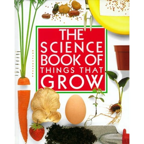 Pre-Owned The Science Book of Things That Grow (Hardcover) 0152005862 9780152005863
