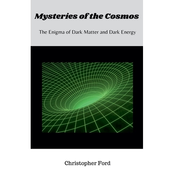 The Science Collection Mysteries of the Cosmos: The Enigma of Dark Matter and Dark Energy, (Paperback)