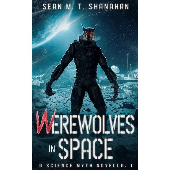 The Science Myth Saga Werewolves In Space, Book 1, (Paperback)