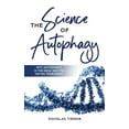 thumbnail image 1 of The Science Of Autophagy (Hardcover), 1 of 1