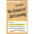 thumbnail image 1 of Pre-Owned The Science of Self-Learning: How to Teach Yourself Anything, Learn More in Less Time, and Direct (Paperback) by Peter Hollins, 1 of 1