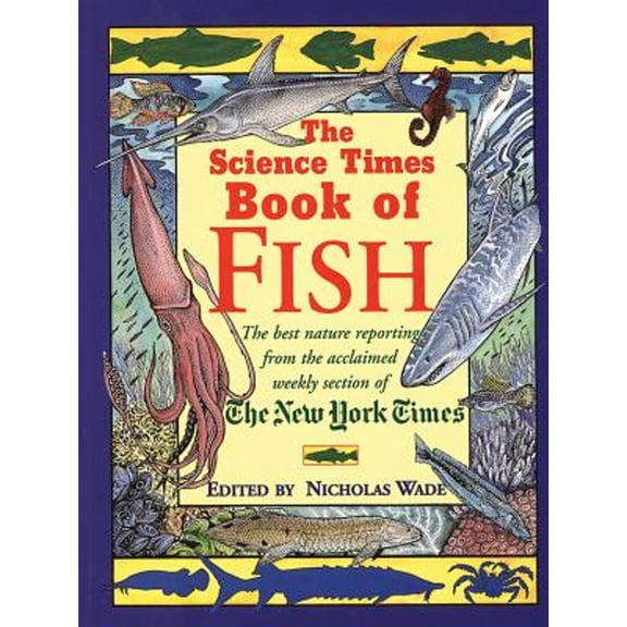 The Science Times Book of Fish (Hardcover) by Nicolas Wade, Nicholas Wade