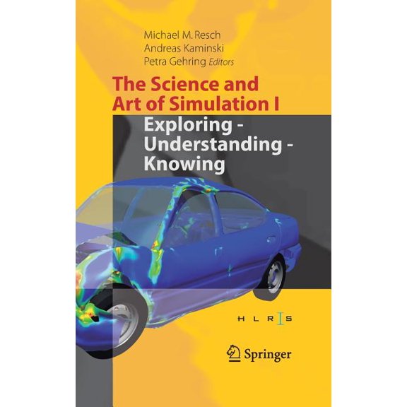 The Science and Art of Simulation I: Exploring - Understanding - Knowing, (Hardcover)
