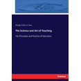 thumbnail image 1 of The Science and Art of Teaching: The Principles and Practice of Education, (Paperback), 1 of 1