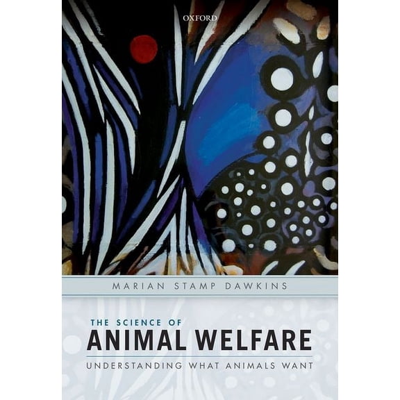 The Science of Animal Welfare: Understanding What Animals Want, (Paperback)