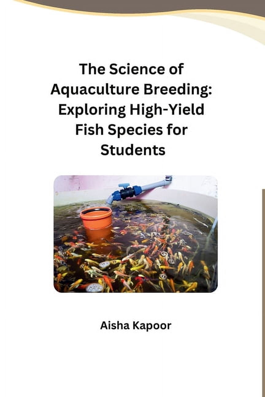 The Science of Aquaculture Breeding: Exploring High-Yield Fish Species ...