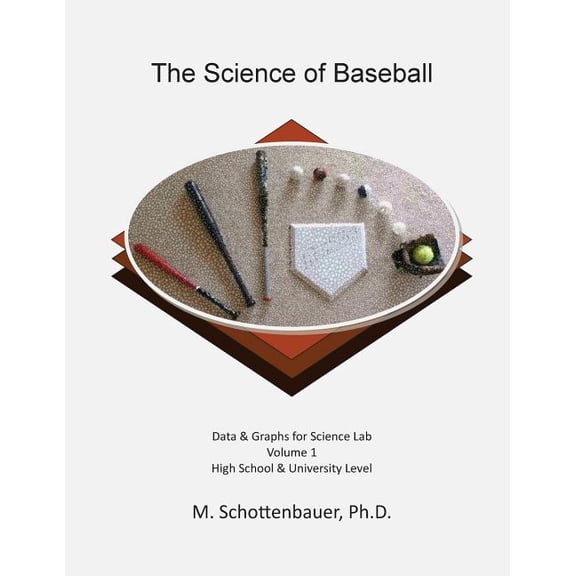 The Science of Baseball: Volume 1: Graphs & Data for Science Lab