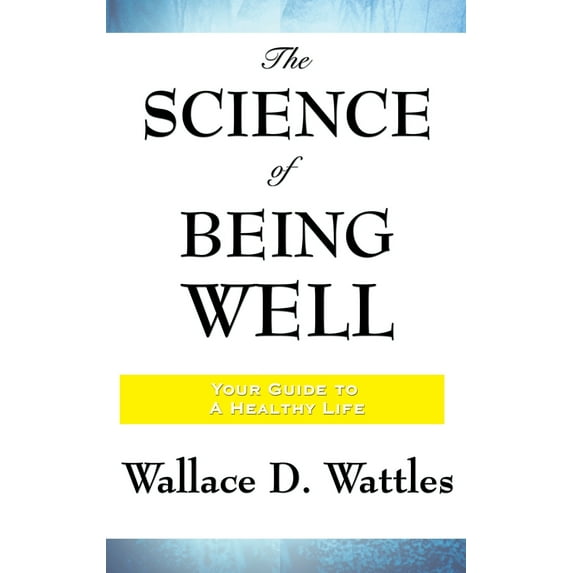 The Science of Being Well, (Hardcover)