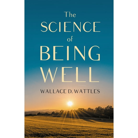 The Science of Being Well, (Paperback)
