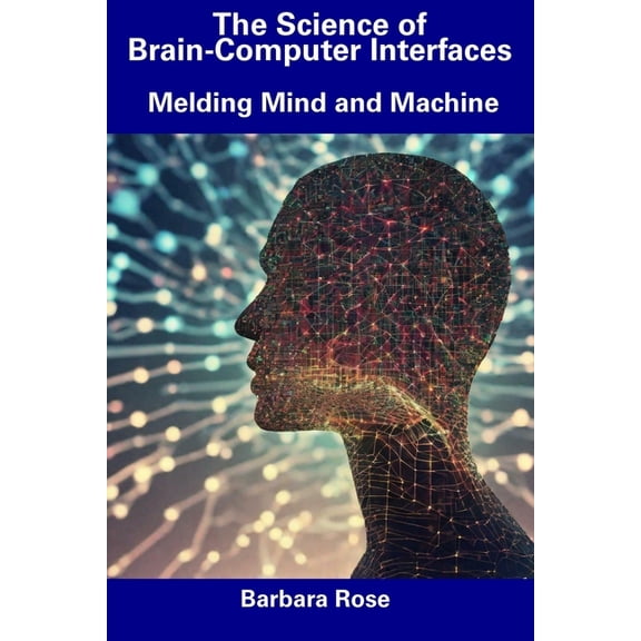 The Science of Brain-Computer Interfaces, (Paperback)