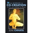 thumbnail image 1 of The Science of Co-Creation: A Maha way to Manifest Your Desires, (Paperback), 1 of 1