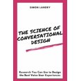 thumbnail image 1 of The Science of Conversational Design: Research You Can Use to Design the Best Voice User Experiences (Paperback) by Simon Landry, 1 of 1
