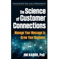 thumbnail image 1 of The Science of Customer Connections: Manage Your Message to Grow Your Business, (Paperback), 1 of 1