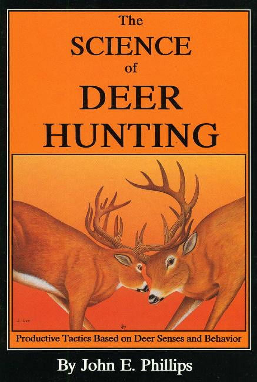 The Science of Deer Hunting Productive Tactics Based on deer Senses