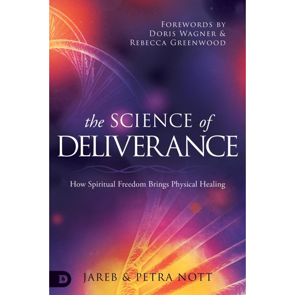 Pre-Owned The Science of Deliverance: How Spiritual Freedom Brings Physical Healing (Paperback) 0768461995 9780768461992